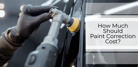 How Much Does It Cost for Paint Correction: A Journey Through the Layers of Automotive Aesthetics